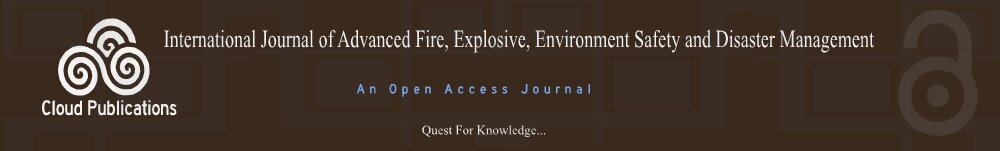 International Journal of Advanced Fire, Explosive, Environment Safety and Disaster Management- An Open Access Journal